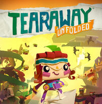 Tearaway: Unfolded Tearaway: Unfolded